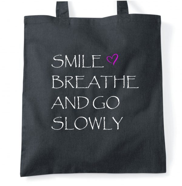 Inspirational tote bag smile, breathe and go slowly