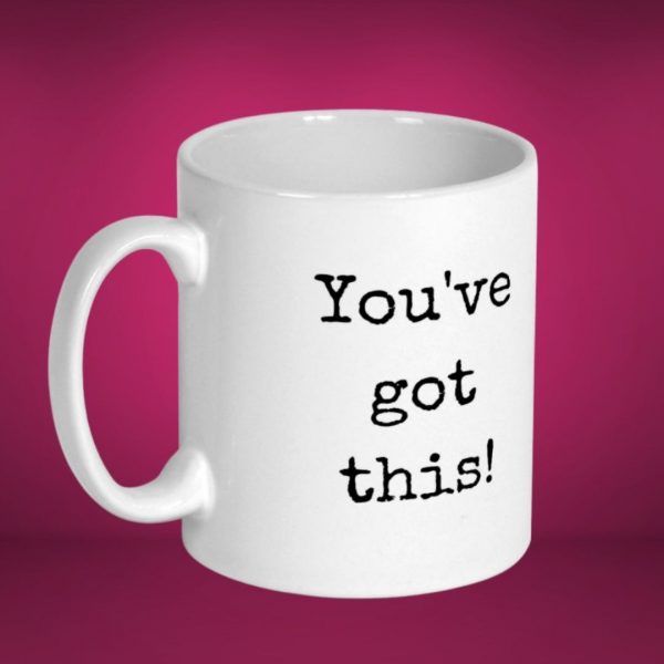you've got this mug